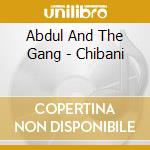 Abdul And The Gang - Chibani cd