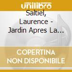 Saltiel, Laurence - Jardin Apres La Pluie cd