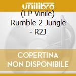 (LP Vinile) Rumble 2 Jungle - R2J cd