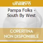 Pampa Folks - South By West cd