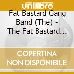 Fat Bastard Gang Band (The) - The Fat Bastard Gang Band cd