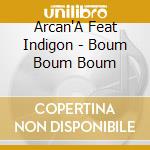 Arcan'A Feat Indigon - Boum Boum Boum cd