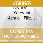 Lavach' - Yerevani Achtig - Fille D'Erevan cd