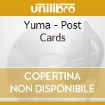 Yuma - Post Cards cd musicale di Yuma