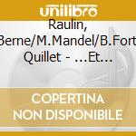 Raulin, F/P.Berne/M.Mandel/B.Fort/Jm. Quillet - ...Et Autres Chants D'Oiseaux cd