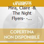 Mira, Claire -& The Night Flyers- - Wasting Time cd