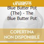 Blue Butter Pot (The) - The Blue Butter Pot