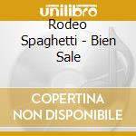 Rodeo Spaghetti - Bien Sale cd