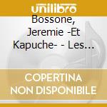 Bossone, Jeremie -Et Kapuche- - Les Melancolies Pirates cd musicale di Bossone, Jeremie