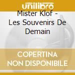 Mister Klof - Les Souvenirs De Demain cd