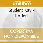 Student Kay - Le Jeu cd