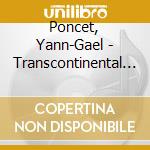 Poncet, Yann-Gael - Transcontinental Shajara cd