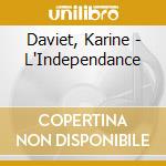 Daviet, Karine - L'Independance cd musicale