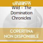 Wild - The Domination Chronicles cd