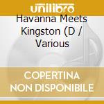 Havanna Meets Kingston (D / Various cd