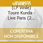 (LP Vinile) Toure Kunda - Live Paris (2 Lp) vinile