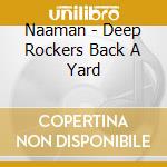 Naaman - Deep Rockers Back A Yard cd