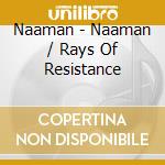 Naaman - Naaman / Rays Of Resistance cd