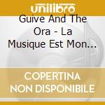 Guive And The Ora - La Musique Est Mon Remede cd