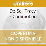 De Sa, Tracy - Commotion cd musicale di De Sa, Tracy