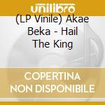 (LP Vinile) Akae Beka - Hail The King vinile