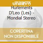 Hurlements D'Leo (Les) - Mondial Stereo cd