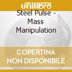 Steel Pulse - Mass Manipulation cd