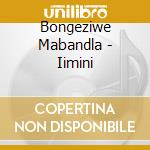 Bongeziwe Mabandla - Iimini cd