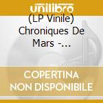 (LP Vinile) Chroniques De Mars - Chroniques De Mars (2 Lp) cd