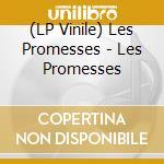 (LP Vinile) Les Promesses - Les Promesses vinile