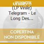 (LP Vinile) Telegram - Le Long Des Meridiens lp vinile