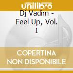 Dj Vadim - Feel Up, Vol. 1 cd