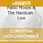 Pablo Moses & The Handcart - Live cd