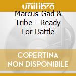 Marcus Gad & Tribe - Ready For Battle cd