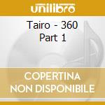 Tairo - 360 Part 1 cd