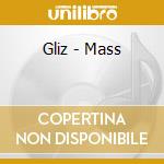 Gliz - Mass cd musicale