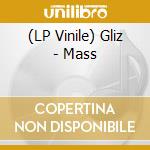 (LP Vinile) Gliz - Mass vinile