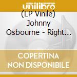 (LP Vinile) Johnny Osbourne - Right Right Time vinile