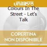 Colours In The Street - Let's Talk cd