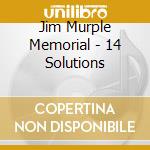Jim Murple Memorial - 14 Solutions cd musicale