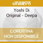 Yoshi Di Original - Deepa cd