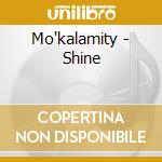 Mo'kalamity - Shine cd