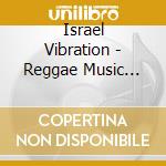 Israel Vibration - Reggae Music Never Dies cd
