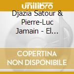 Djazia Satour & Pierre-Luc Jamain - El Hourriya cd