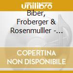 Biber, Froberger & Rosenmulller - Passion cd musicale di Biber/Rosenmulller/Froberger/Weckmann/Frescobaldi
