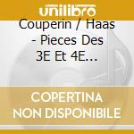 Couperin / Haas - Pieces Des 3E Et 4E Livres (2 Cd) cd
