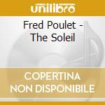 Fred Poulet - The Soleil cd