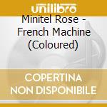 Minitel Rose - French Machine (Coloured) cd musicale di Minitel Rose