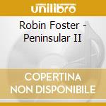 Robin Foster - Peninsular II cd