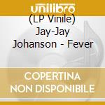 (LP Vinile) Jay-Jay Johanson - Fever vinile